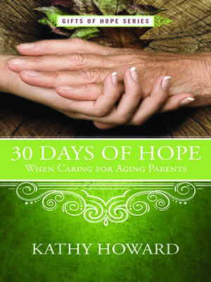 cover image of 30 Days of Hope When Caring for Aging Parents